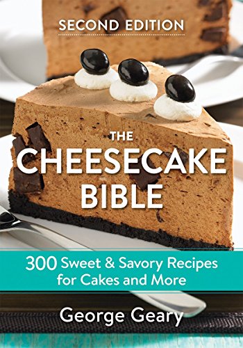 Product Cover The Cheesecake Bible: 300 Sweet and Savory Recipes for Cakes and More