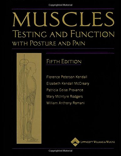 Product Cover Muscles: Testing and Testing and Function, with Posture and PainFunction, with Posture and Pain (Kendall, Muscles)