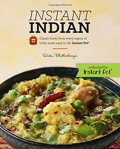 Product Cover Instant Indian: Classic Foods from Every Region of India made easy in the Instant Pot
