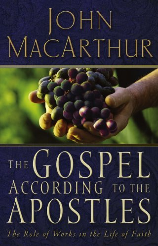 Product Cover The Gospel According to the Apostles: The Role of Works in the Life of Faith
