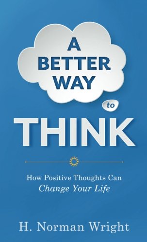 Product Cover A Better Way to Think: How Positive Thoughts Can Change Your Life