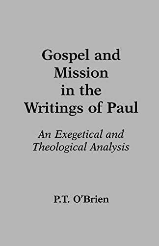 Product Cover Gospel and Mission in the Writings of Paul: An Exegetical and Theological Analysis