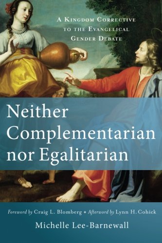 Product Cover Neither Complementarian nor Egalitarian: A Kingdom Corrective to the Evangelical Gender Debate