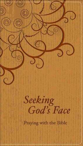 Product Cover Seeking God's Face: Praying with the Bible through the Year