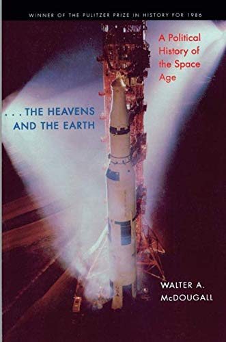Product Cover ...the Heavens and the Earth: A Political History of the Space Age