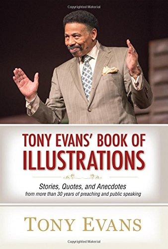 Product Cover Tony Evans' Book of Illustrations: Stories, Quotes, and Anecdotes from More Than 30 Years of Preaching and  Public Speaking
