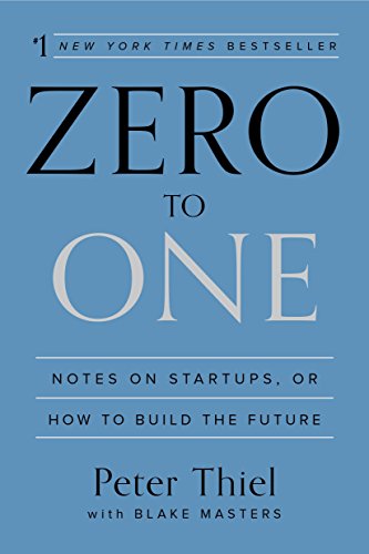 Product Cover Zero to One: Notes on Startups, or How to Build the Future