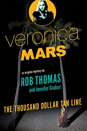 Product Cover Veronica Mars: An Original Mystery by Rob Thomas - The Thousand-Dollar Tan Line
