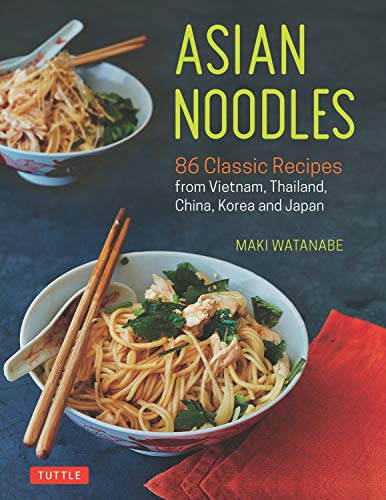 Product Cover Asian Noodles: 86 Classic Recipes from Vietnam, Thailand, China, Korea and Japan