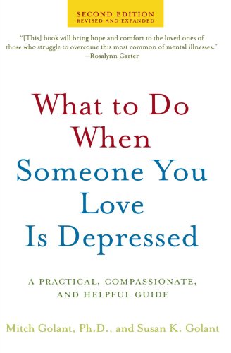 Product Cover What to Do When Someone You Love Is Depressed, Second Edition: A Practical, Compassionate, and Helpful Guide