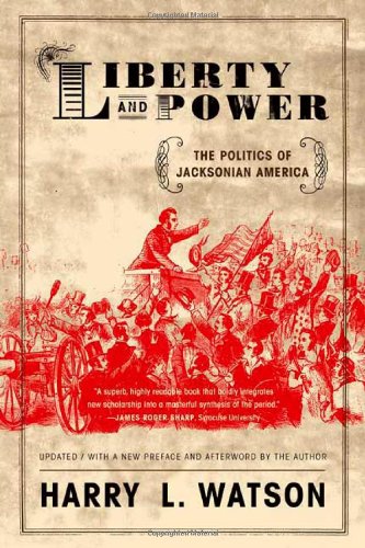Product Cover Liberty and Power: The Politics of Jacksonian America