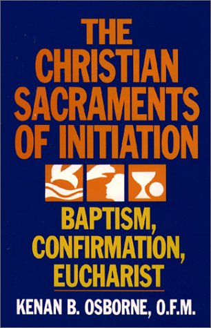Product Cover The Christian Sacraments of Initiation: Baptism, Confirmation, Eucharist