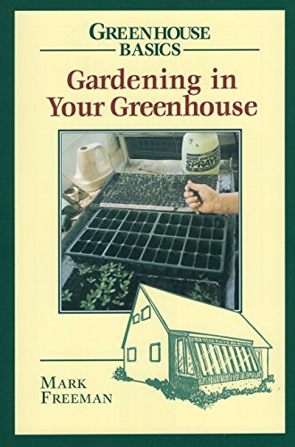 Product Cover Gardening in Your Greenhouse (Greenhouse Basics)