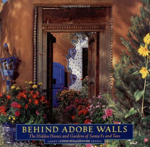 Product Cover Behind Adobe Walls: The Hidden Homes and Gardens of Santa Fe and Taos