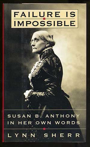 Product Cover Failure Is Impossible: Susan B. Anthony in Her Own Words