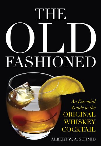 Product Cover The Old Fashioned: An Essential Guide to the Original Whiskey Cocktail