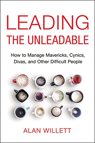 Product Cover Leading the Unleadable: How to Manage Mavericks, Cynics, Divas, and Other Difficult People