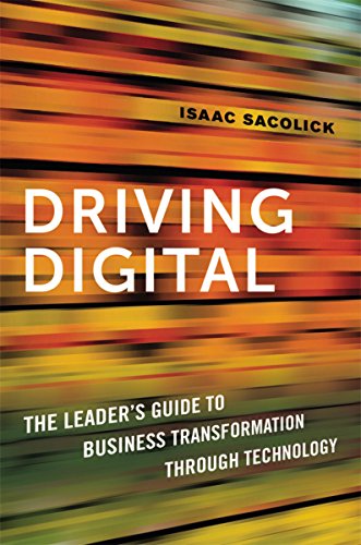 Product Cover Driving Digital: The Leader's Guide to Business Transformation Through Technology