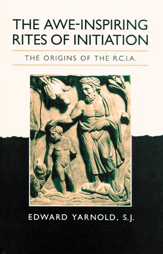 Product Cover The Awe-Inspiring Rites of Initiation: The Origins of the RCIA, Second Edition