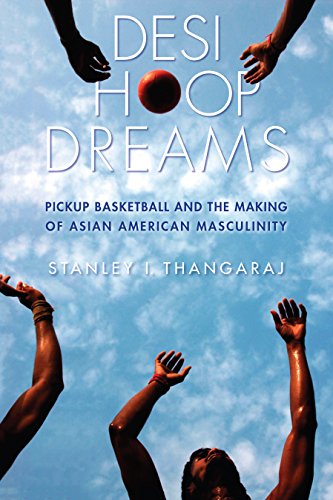 Product Cover Desi Hoop Dreams: Pickup Basketball and the Making of Asian American Masculinity