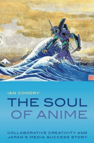 Product Cover The Soul of Anime: Collaborative Creativity and Japan's Media Success Story (Experimental Futures)
