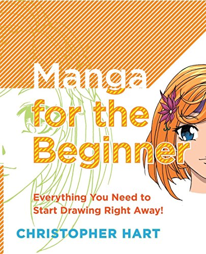 Product Cover Manga for the Beginner: Everything you Need to Start Drawing Right Away! (Christopher Hart's Manga for the Beginner)