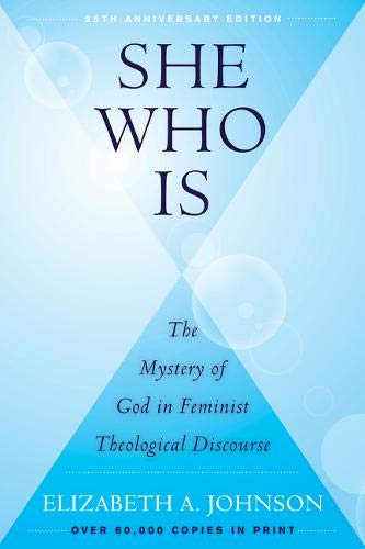 Product Cover She Who Is: The Mystery of God in Feminist Theological Discourse