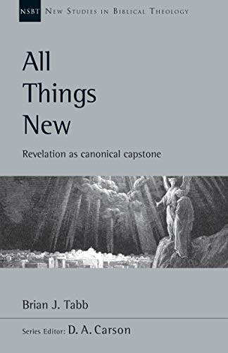 Product Cover All Things New: Revelation as Canonical Capstone (New Studies in Biblical Theology)
