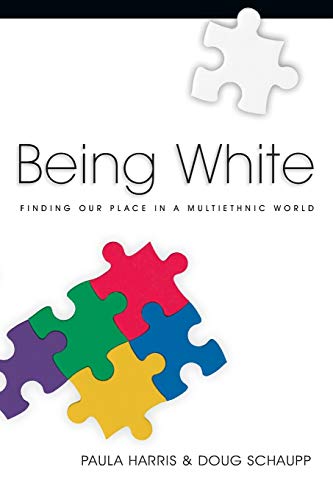 Product Cover Being White: Finding Our Place in a Multiethnic World