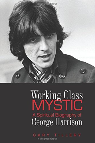 Product Cover Working Class Mystic: A Spiritual Biography of George Harrison