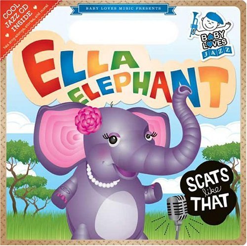 Product Cover Ella Elephant Scats Like That: Baby Loves Jazz