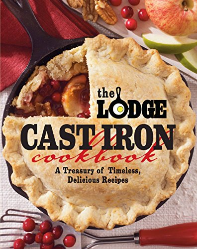 Product Cover The Lodge Cast Iron Cookbook: A Treasury of Timeless, Delicious Recipes