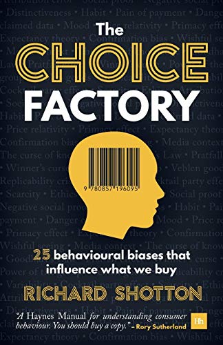 Product Cover The Choice Factory: 25 behavioural biases that influence what we buy