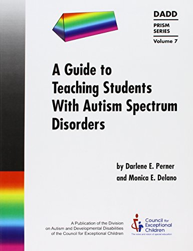 Product Cover A Guide to Teaching Students with Autism Spectrum Disorders (Prism Series, Vol. 7) (DADD Prism)