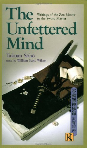 Product Cover The Unfettered Mind: Writings of the Zen Master to the Sword Master (The Way of the Warrior Series)