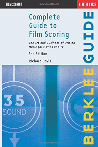 Product Cover Complete Guide to Film Scoring: The Art and Business of Writing Music for Movies and TV