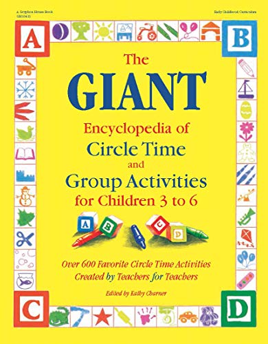 Product Cover The GIANT Encyclopedia of Circle Time and Group Activities for Children 3 to 6: Over 600 Favorite Circle Time Activities Created by Teachers for Teachers (The GIANT Series)