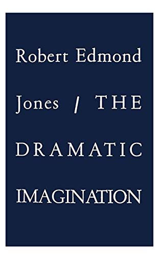 Product Cover The Dramatic Imagination: Reflections and Speculations on the Art of the Theatre, Reissue (Theatre Arts Book)