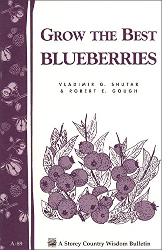 Product Cover Grow the Best Blueberries: Storey's Country Wisdom Bulletin A-89 (Country Wisdom Bulletins, Vol. A-89)