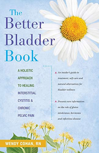 Product Cover The Better Bladder Book: A Holistic Approach to Healing Interstitial Cystitis and Chronic Pelvic Pain