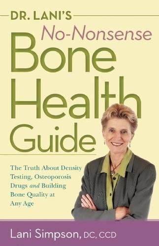 Product Cover Dr. Lani's No-Nonsense Bone Health Guide: The Truth About Density Testing, Osteoporosis Drugs, and Building Bone Quality at Any Age