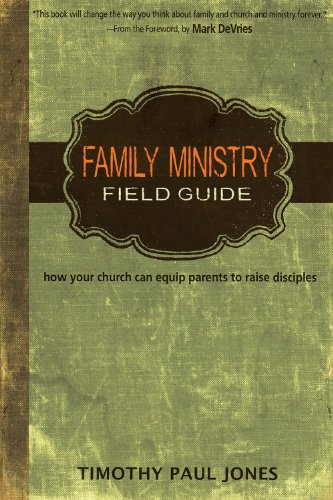 Product Cover Family Ministry Field Guide: How Your Church Can Equip Parents to Make Disciples
