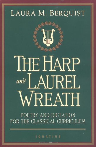 Product Cover The Harp and Laurel Wreath: Poetry and Dictation for the Classical Curriculum