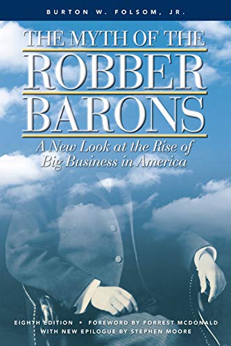 Product Cover The Myth of the Robber Barons: A New Look at the Rise of Big Business in America