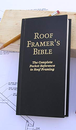 Product Cover Roof Framer's Bible: The Complete Pocket Reference to Roof Framing 2nd Edition