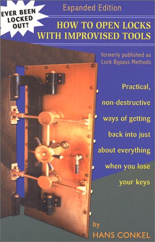 Product Cover How To Open Locks With Improvised Tools: Practical, Non-Destructive Ways Of Getting Back Into Just About Everything When You Lose Your Keys (formerly published as Lock Bypass Methods)