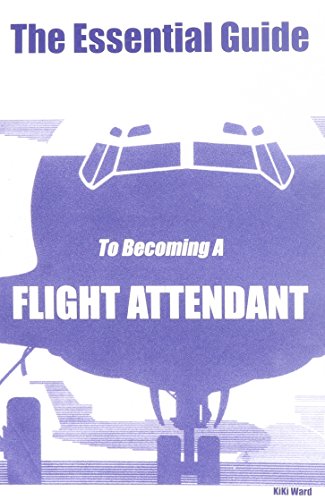 Product Cover The Essential Guide To Becoming A Flight Attendant