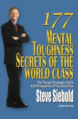 Product Cover 177 Mental Toughness Secrets of the World Class: The Thought Processes, Habits and Philosophies of the Great Ones, 3rd Edition