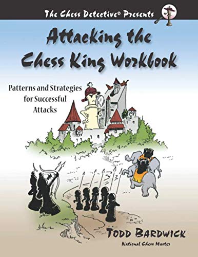 Product Cover Attacking the Chess King Workbook: Patterns and Strategies for Successful Attacks