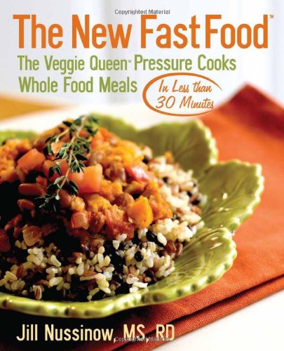 Product Cover The New Fast Food: The Veggie Queen Pressure Cooks Whole Food Meals in Less than 30 MInutes
